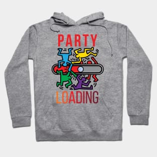 Party is loading Hoodie